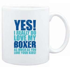  Mug White  YES I REALLY DO LOVE MY Boxer  Dogs Sports 