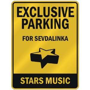  EXCLUSIVE PARKING  FOR SEVDALINKA STARS  PARKING SIGN 