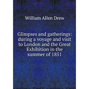   the Great Exhibition in the summer of 1851 William Allen Drew Books