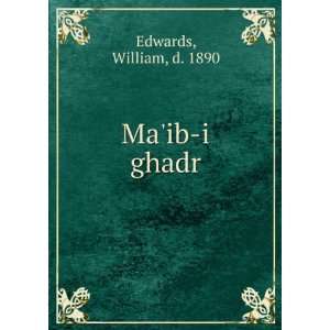  Maib i ghadr William, d. 1890 Edwards Books