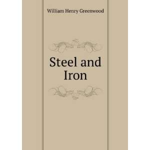  Steel and Iron William Henry Greenwood Books