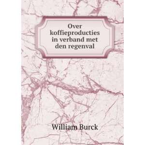   Met Den Regenval (Dutch Edition) William Burck  Books