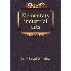  Elementary industrial arts Leon Loyal Winslow Books