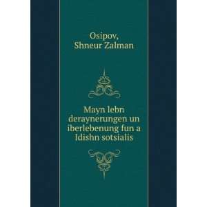   un iberlebenung fun a Idishn sotsialis Shneur Zalman Osipov Books