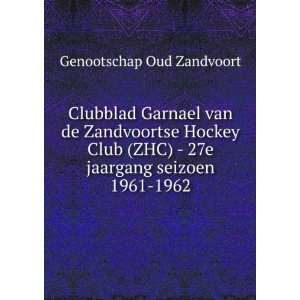   )   27e jaargang seizoen 1961 1962 Genootschap Oud Zandvoort Books