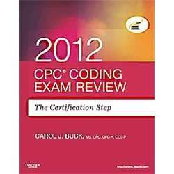 NEW Cpc Coding Exam Review 2012   Buck, Carol J. 9781455706594  