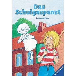 Das Schulgespenst. ( Ab 9 J.). by Peter Abraham and Rolf Bunse 