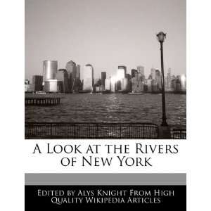  A Look at the Rivers of New York (9781241705428) Alys 