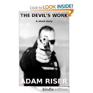 The Devils Work (A Short Story) Adam Riser  Kindle Store