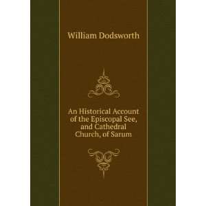   See, and Cathedral Church, of Sarum William Dodsworth Books