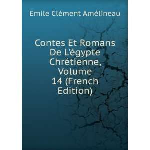  Contes Et Romans De LÃ©gypte ChrÃ©tienne, Volume 14 