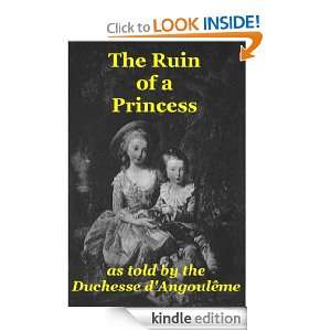 The Ruin of a Princess The Duchesse dAngoulême  Kindle 