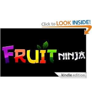 Fruit Ninja Tips, Hints and Strategy Guide Tom White  