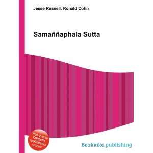  SamaÃ±Ã±aphala Sutta Ronald Cohn Jesse Russell Books