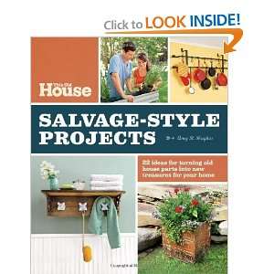  This Old House Salvage Style Projects 22 Ideas for 