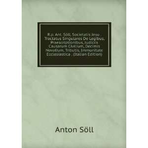   , Immunitate Ecclesiastica . (Italian Edition) Anton SÃ¶ll Books