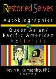 Restoried Selves Autobiographies of Queer Asian Pacific American 