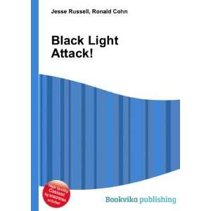 Black Light Attack Ronald Cohn Jesse Russell  Books