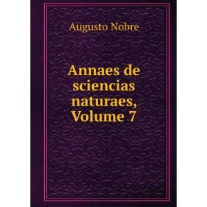    Annaes de sciencias naturaes, Volume 7 Augusto Nobre Books