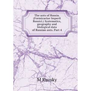   and biological data of Russian ants. Part 4. M Ruzsky Books