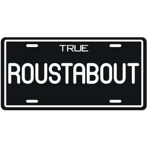 New  True Roustabout  License Plate Occupations