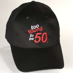  Lets Party By Design Sense Inc. Too Young to be 50 Cap 
