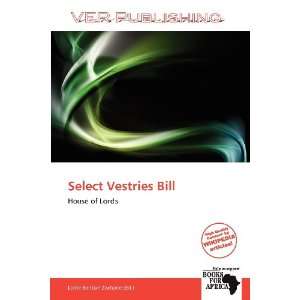    Select Vestries Bill (9786138543046) Larrie Benton Zacharie Books