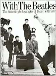 With the Beatles The Historic Photographs of Dezo Hoffman by Pearce 