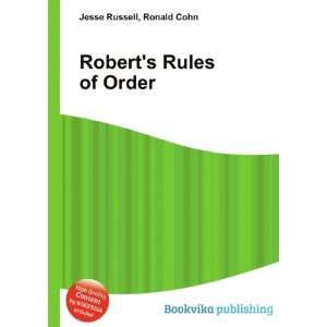  Roberts Rules of Order Ronald Cohn Jesse Russell Books