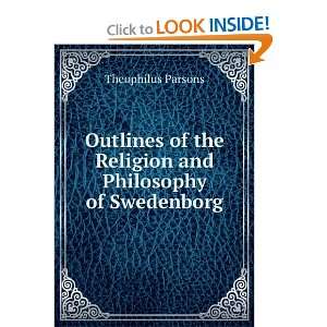   and Philosophy of Swedenborg Theophilus, 1797 1882 Parsons Books