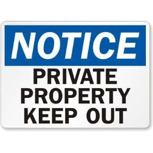  Notice Private Property Keep Out   Aluminum Sign, 10 x 7 