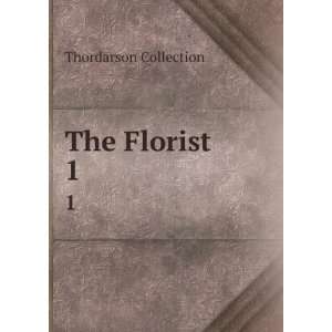  The Florist. 1 Thordarson Collection Books