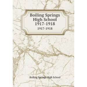   Springs High School. 1917 1918 Boiling Springs High School Books