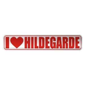   I LOVE HILDEGARDE  STREET SIGN NAME