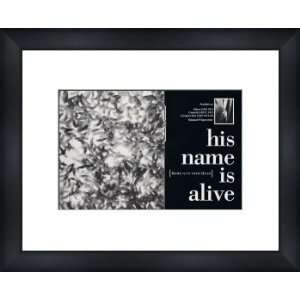  HIS NAME IS ALIVE Home is in Your Head   Custom Framed 