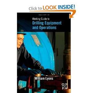   to Drilling Equipment and Operations [Paperback] William Lyons Books