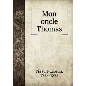  Mon oncle Thomas 1753 1835 Pigault Lebrun Books