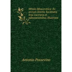  Missio Moscovitica Ex annuis litteris Societatis Jesu 