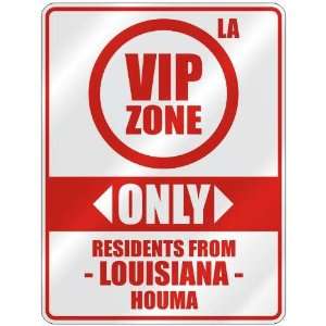  VIP ZONE  ONLY RESIDENTS FROM HOUMA  PARKING SIGN USA 