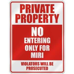   PROPERTY NO ENTERING ONLY FOR MIRI  PARKING SIGN