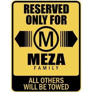   RESERVED ONLY FOR MEZA FAMILY  PARKING SIGN