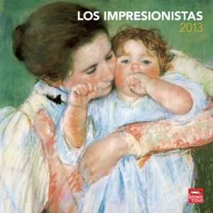  Los Impresionistas/Impressionists 2013 Wall Calendar 12 X 