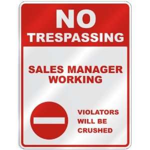  NO TRESPASSING  SALES MANAGER WORKING VIOLATORS WILL BE 