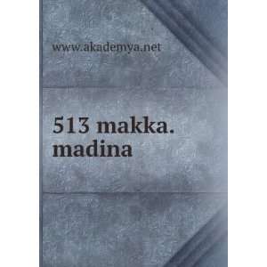  513 makka.madina www.akademya.net Books