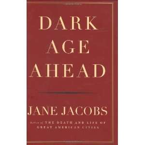  Dark Age Ahead [Hardcover] Jane Jacobs Books