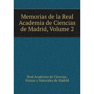   Fisicas y Naturales de Madrid Real Academia de Ciencias Books