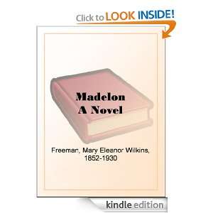 Madelon A Novel Mary Eleanor Wilkins Freeman  Kindle 