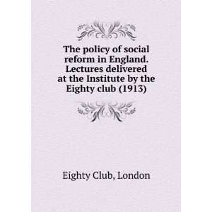   by the Eighty club (1913) (9781275474130) London Eighty Club Books