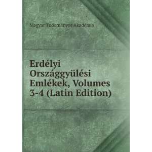  ErdÃ©lyi OrszÃ¡ggyÃ¼lÃ©si EmlÃ©kek, Volumes 3 4 