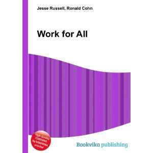  Work for All Ronald Cohn Jesse Russell Books